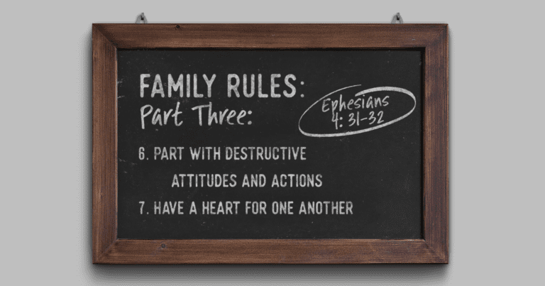 Family Rules: Part 3 (Ephesians 4: 31-32)